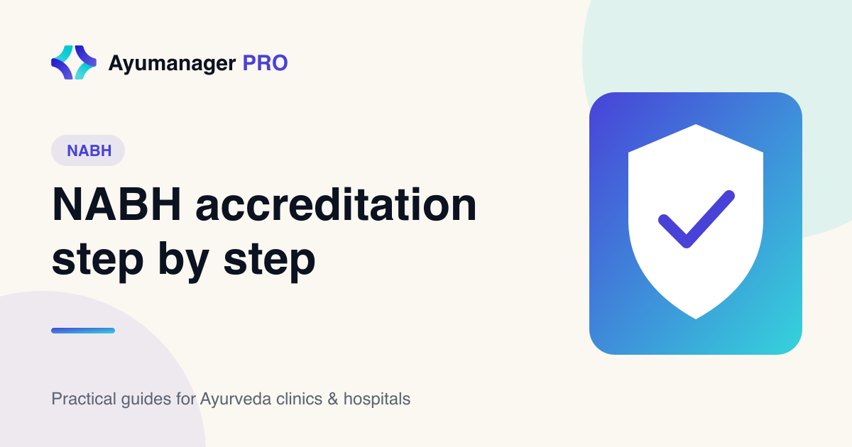NABH accreditation process for Ayurveda hospitals, step by step - Ayumanager PRO