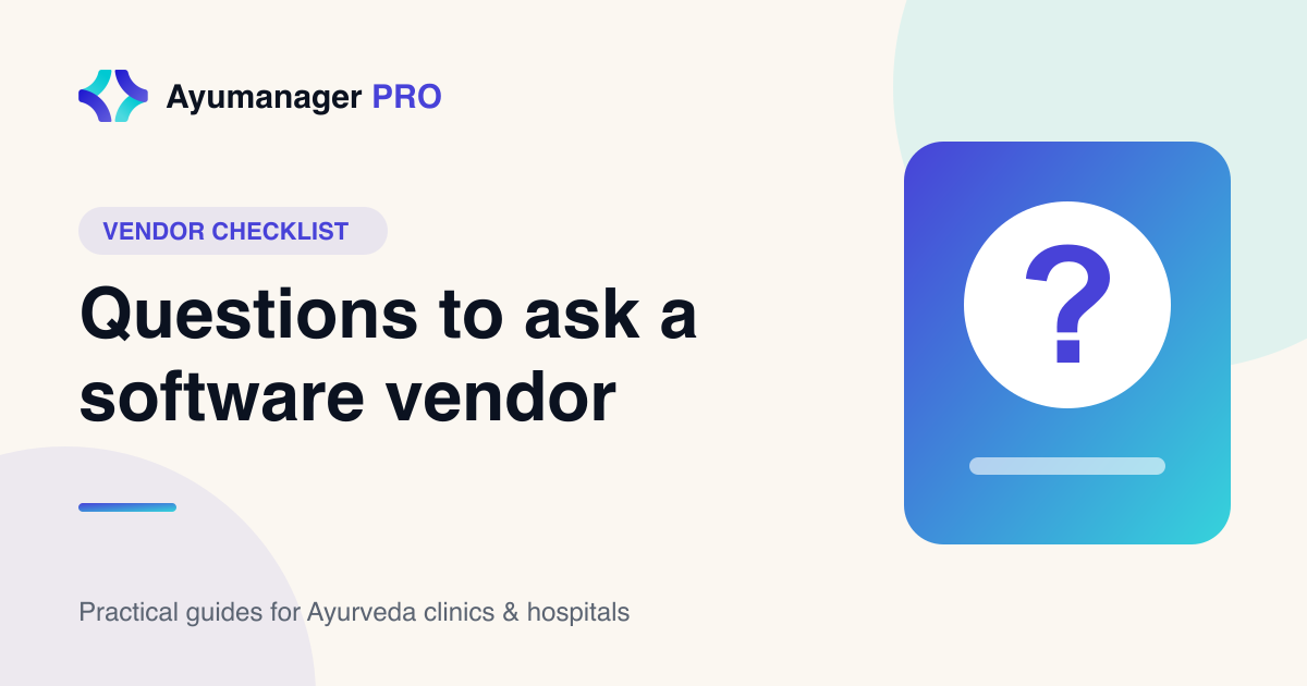 Checklist of questions to ask an Ayurveda software vendor before buying - Ayumanager PRO